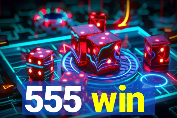 555 win